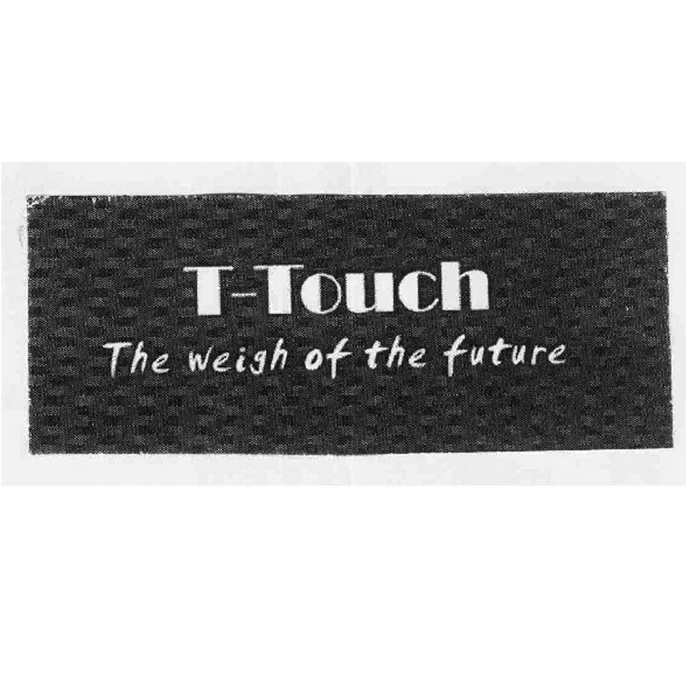 T-TOUCH THE WEIGH OF THE FUTURE