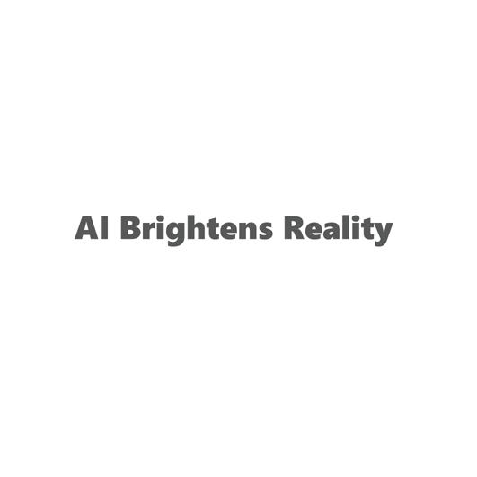 AI BRIGHTENS REALITY