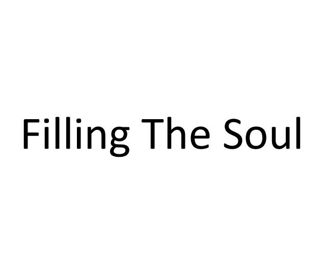FILLING THE SOUL