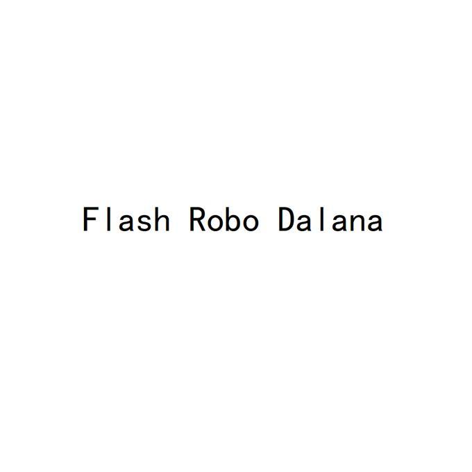 FLASH ROBO DALANA