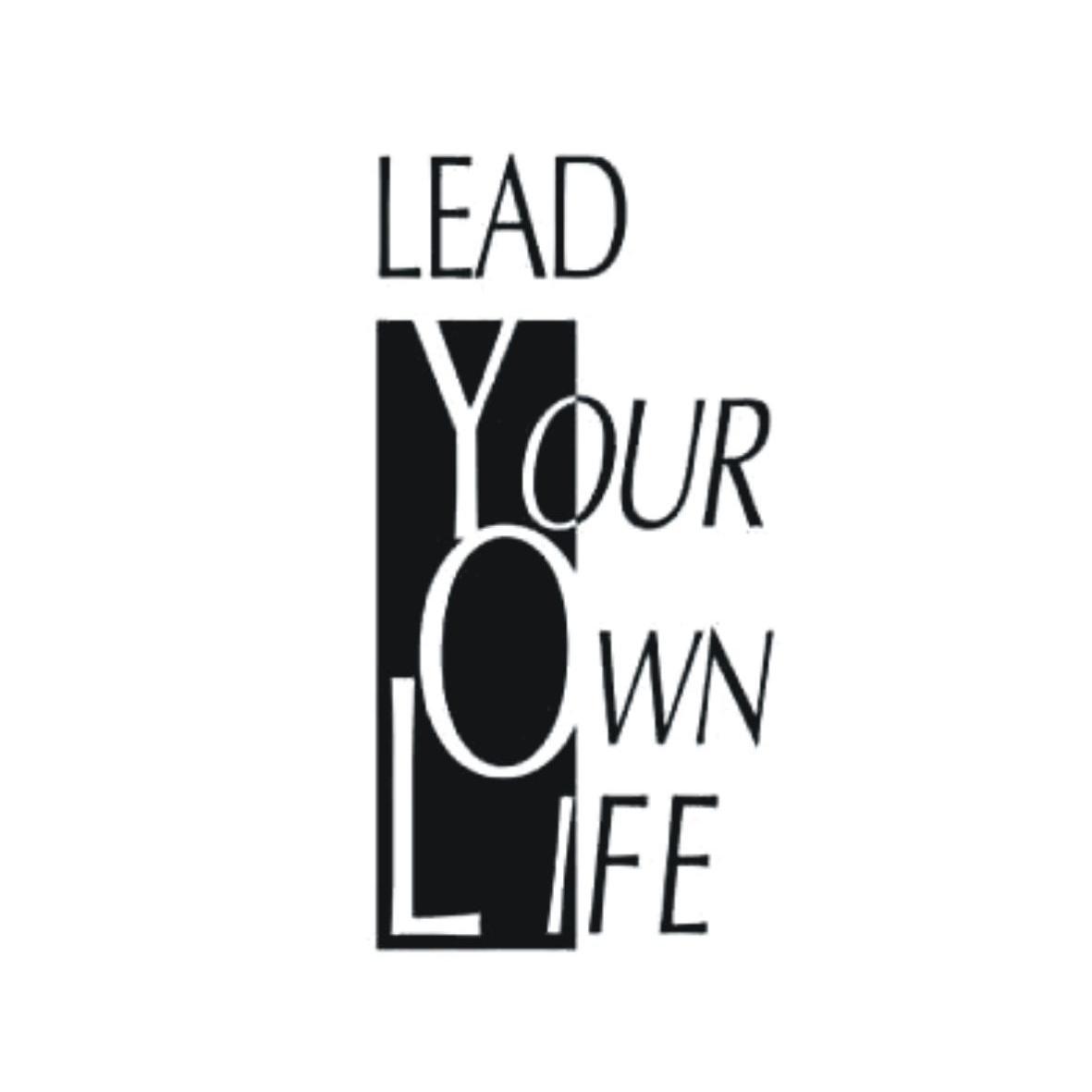 lead your own life
