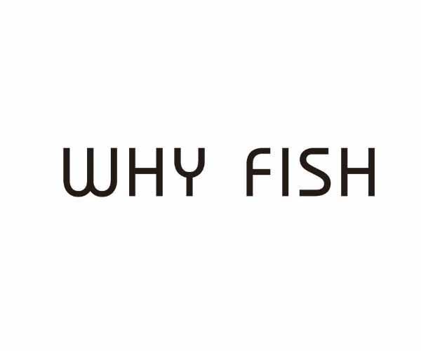 WHY FISH