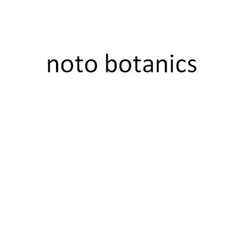 NOTO BOTANICS