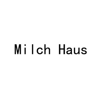 MILCH HAUS