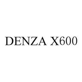 DENZA X 600