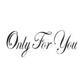 only for you