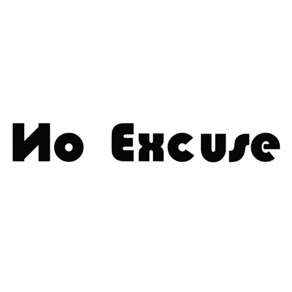 no excuse