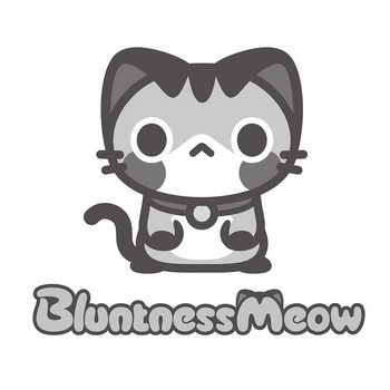 bluntness meow