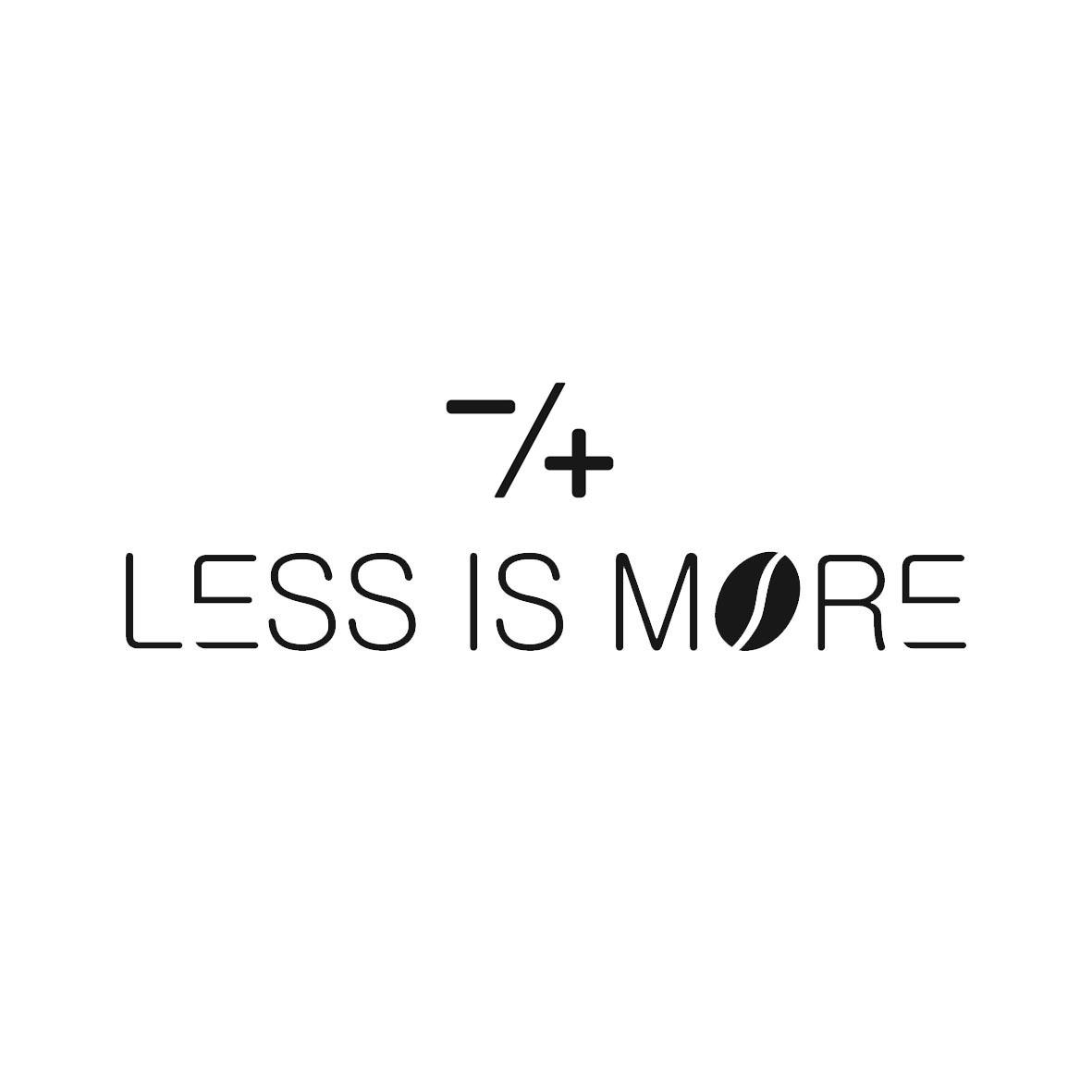 less is more
