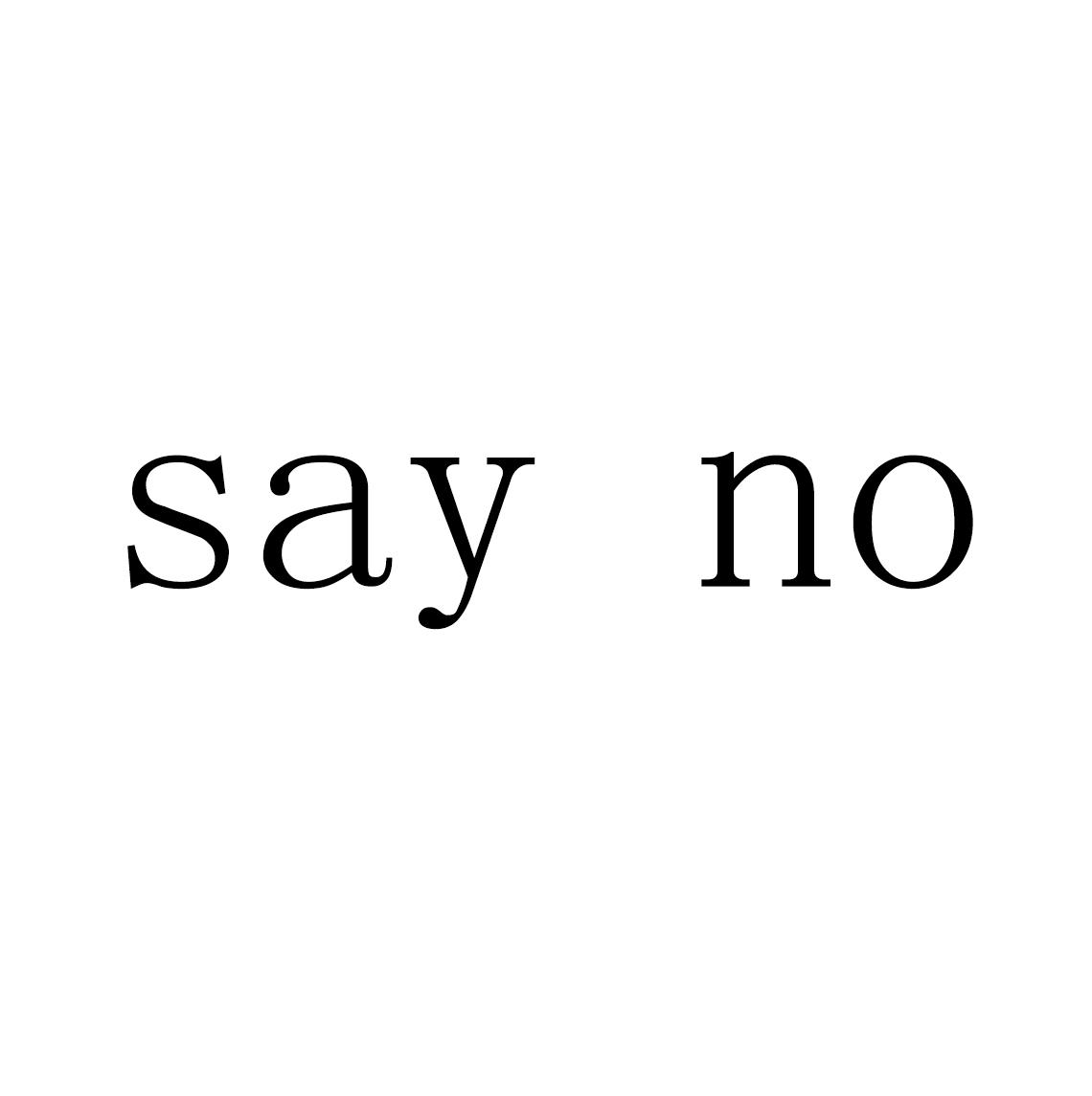 say no