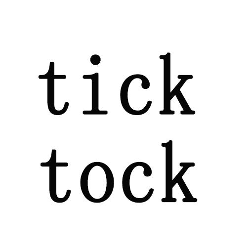 tick tock