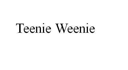 teenie weenie