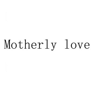 motherly  em>love /em>