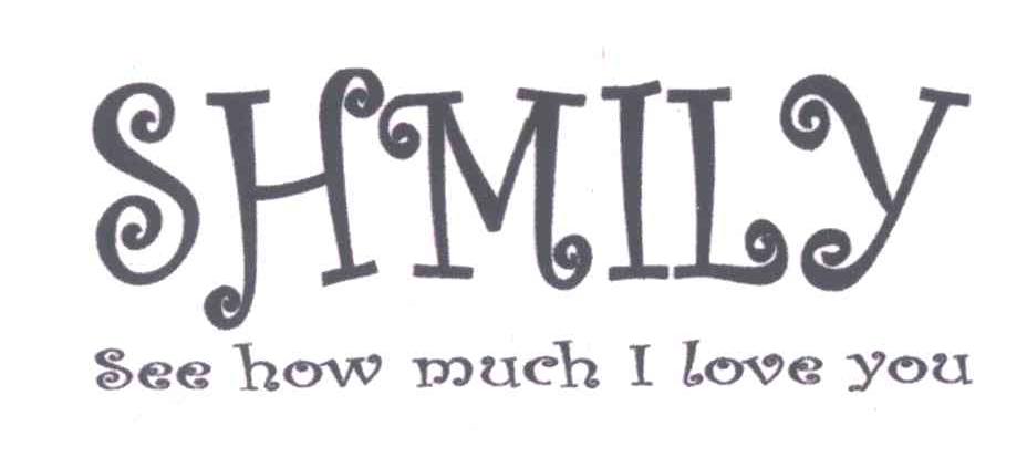 shmily;see how much i love you